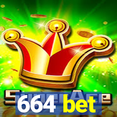 664 bet